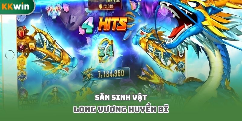 Săn sinh vật long vương huyền bí