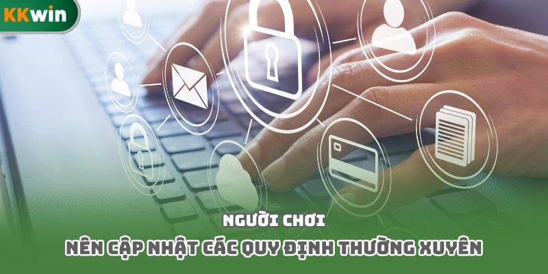 Người chơi nên cập nhật các quy định thường xuyên