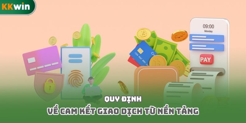 Quy định về cam kết giao dịch từ nền tảng