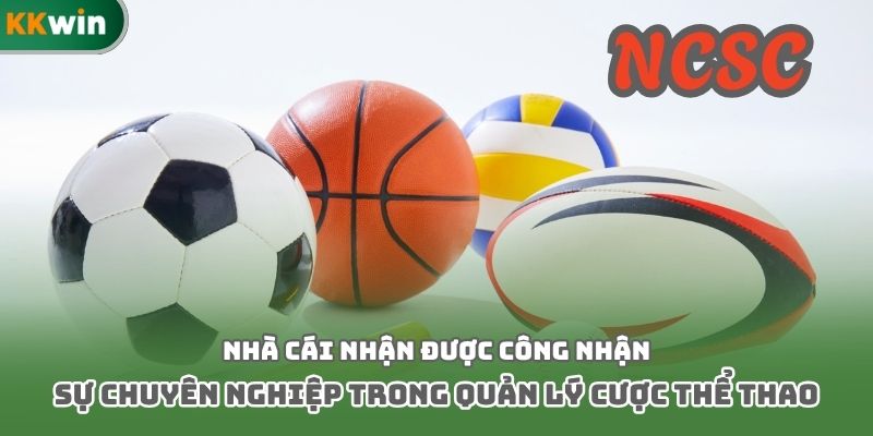 Nhà cái nhận được công nhận sự chuyên nghiệp trong quản lý cược thể thao