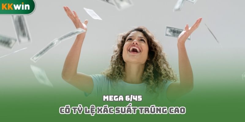 Mega 6/45 có tỷ lệ xác suất trúng cao