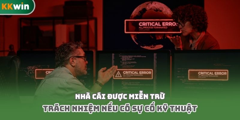 Nhà cái được miễn trừ trách nhiệm nếu có sự cố kỹ thuật