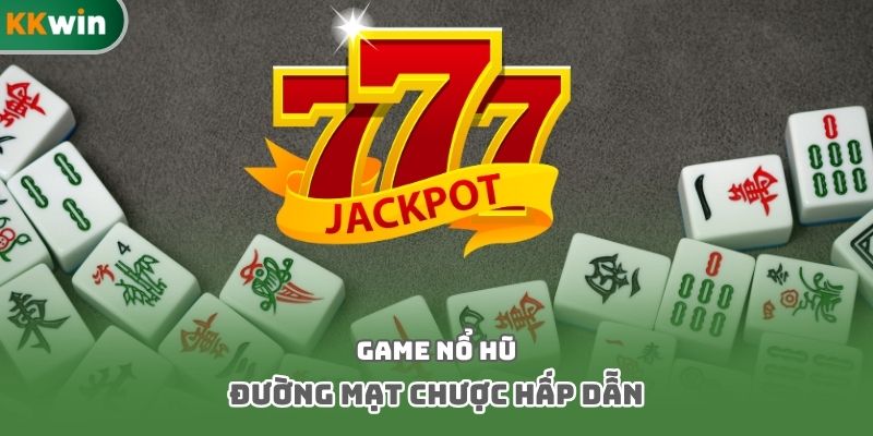 Game nổ hũ đường mạt chược hấp dẫn