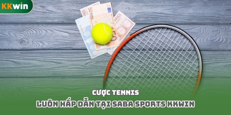 Cược tennis luôn hấp dẫn tại Saba Sports Kkwin