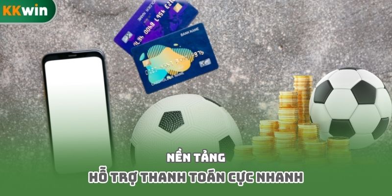 Nền tảng hỗ trợ thanh toán cực nhanh