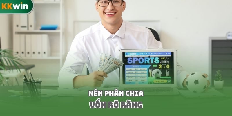 Nên phân chia vốn rõ ràng