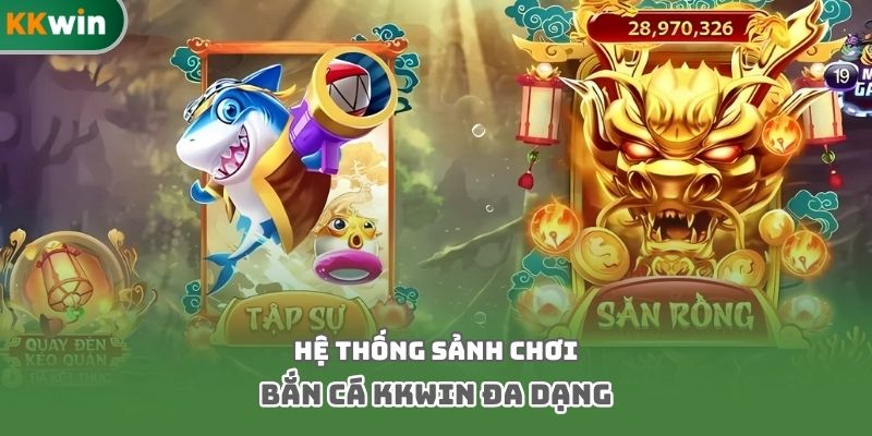 Hệ thống sảnh chơi bắn cá Kkwin đa dạng