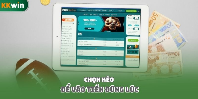 Chọn kèo để vào tiền đúng lúc