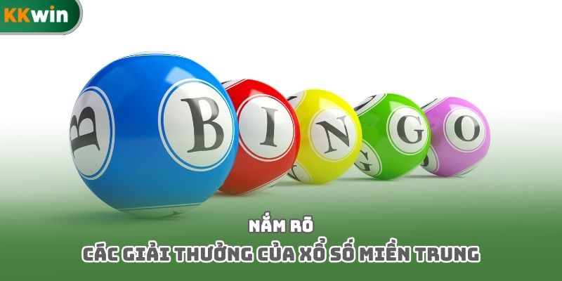 Nắm rõ các giải thưởng của xổ số miền Trung