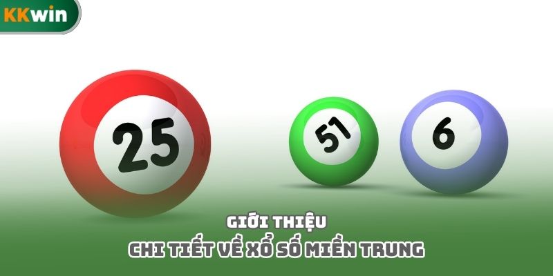 Giới thiệu chi tiết về xổ số miền Trung